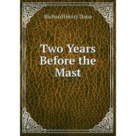 

Книга Two Years Before the Mast