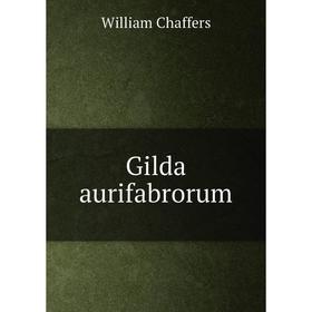 

Книга Gilda aurifabrorum