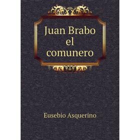 

Книга Juan Brabo el comunero