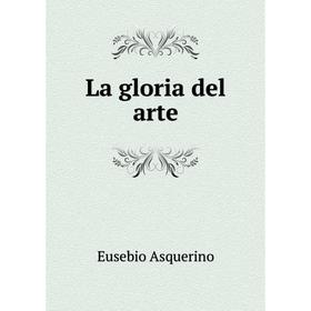 

Книга La gloria del arte
