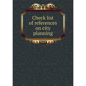 

Книга Check list of references on city planning