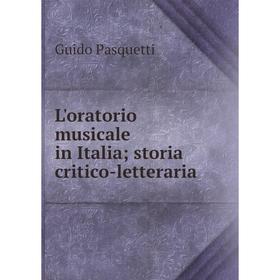 

Книга L'oratorio musicale in Italiastoria critico-letteraria