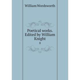 

Книга Poetical works. Edited by William Knight 8