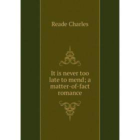 

Книга It is never too late to menda matter-of-fact romance