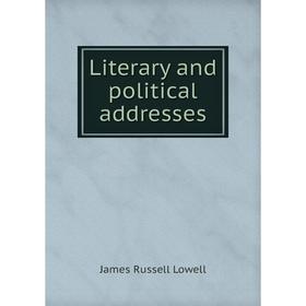 

Книга Literary and political addresses