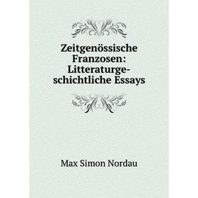 

Книга Zeitgenössische Franzosen: Litteraturge-schichtliche Essays
