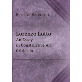 

Книга Lorenzo LottoAn Essay in Constructive Art Criticism
