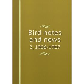 

Книга Bird notes and news 2, 1906-1907