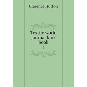 

Книга Textile world journal kink book 6