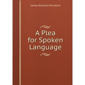 

Книга A Plea for Spoken Language