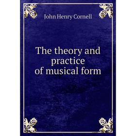 

Книга The theory and practice of musical form