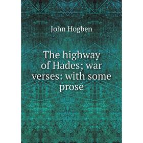 

Книга The highway of Hadeswar verses: with some prose
