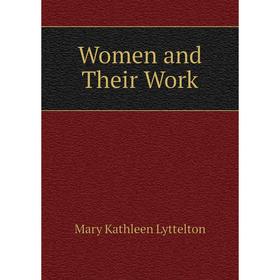 

Книга Women and Their Work