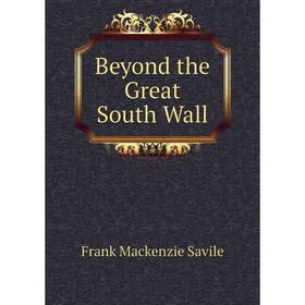 

Книга Beyond the Great South Wall
