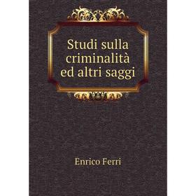 

Книга Studi sulla criminalità ed altri saggi