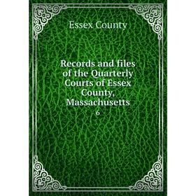 

Книга Records and files of the Quarterly Courts of Essex County, Massachusetts 6