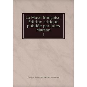 

Книга La Muse française. Edition critique publiée par Jules Marsan 2