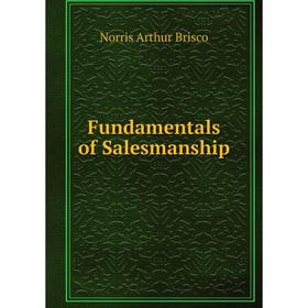

Книга Fundamentals of Salesmanship