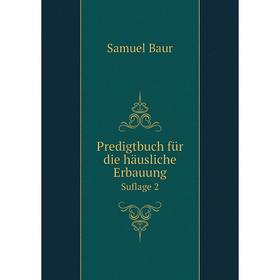 

Книга Predigtbuch für die häusliche Erbauung Suflage 2