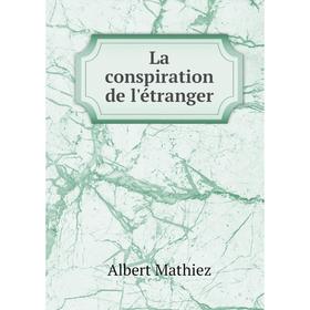 

Книга La conspiration de l'étranger