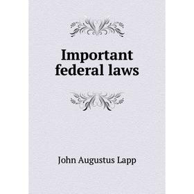 

Книга Important federal laws