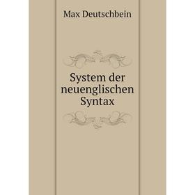 

Книга System der neuenglischen Syntax