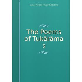 

Книга The Poems of Tukārāma 3