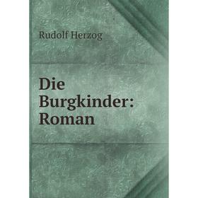 

Книга Die Burgkinder: Roman