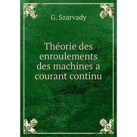 

Книга Théorie des enroulements des machines a courant continu
