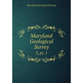 

Книга Maryland Geological Survey 5, pt 1