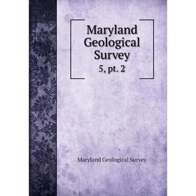 

Книга Maryland Geological Survey 5, pt 2