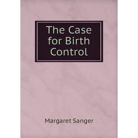 

Книга The Case for Birth Control