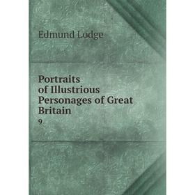 

Книга Portraits of Illustrious Personages of Great Britain 9