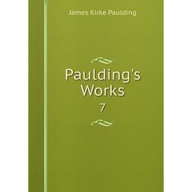 

Книга Paulding's Works 7