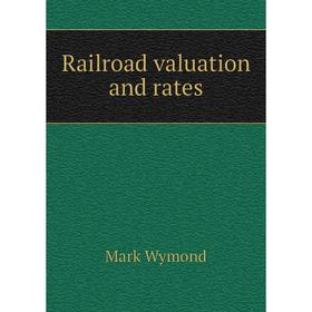 

Книга Railroad valuation and rates