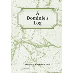 

Книга A Dominie's Log
