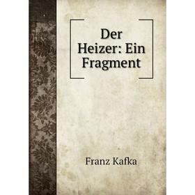 

Книга Der Heizer: Ein Fragment
