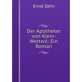 

Книга Der Apotheker von Klein- Weltwil: Ein Roman