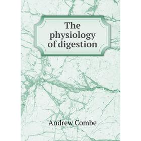 

Книга The physiology of digestion