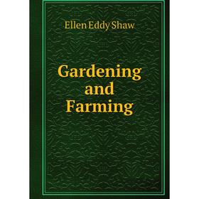 

Книга Gardening and Farming