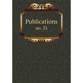 

Книга Publications no. 33