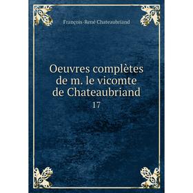 

Книга Oeuvres complètes de m le vicomte de Chateaubriand 17