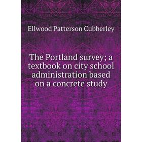 

Книга The Portland surveya textbook on city school administration based on a concrete study