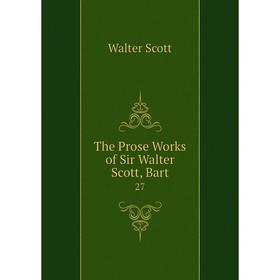 

Книга The Prose Works of Sir Walter Scott, Bart 27