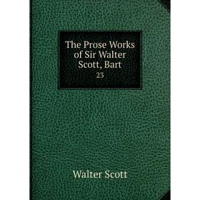 

Книга The Prose Works of Sir Walter Scott, Bart 23
