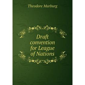 

Книга Draft convention for League of Nations