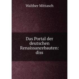 

Книга Das Portal der deutschen Renaissancebauten: diss