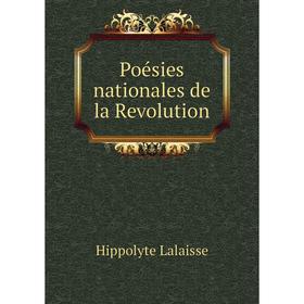 

Книга Poésies nationales de la Revolution