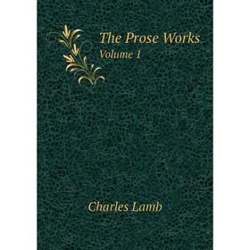 

Книга The Prose Works Volume 1