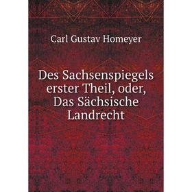 

Книга Des Sachsenspiegels erster Theil, oder, Das Sächsische Landrecht